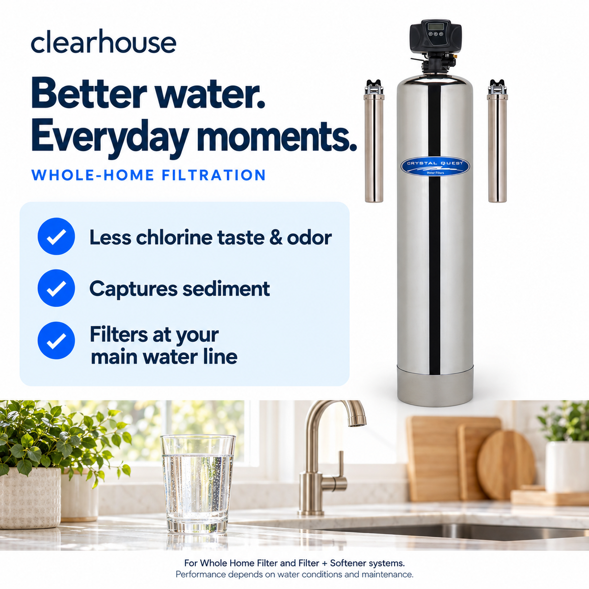 Filtration benefits: less chlorine taste and odor, captures sediment, and filters at the main water line. For Whole Home Filter and Filter + Softener systems; performance depends on water conditions and maintenance.
